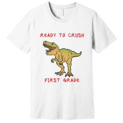 Ready To Crush First Grade Back To School Premium T-Shirt