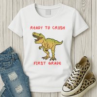 Ready To Crush First Grade Back To School Womens T-Shirt