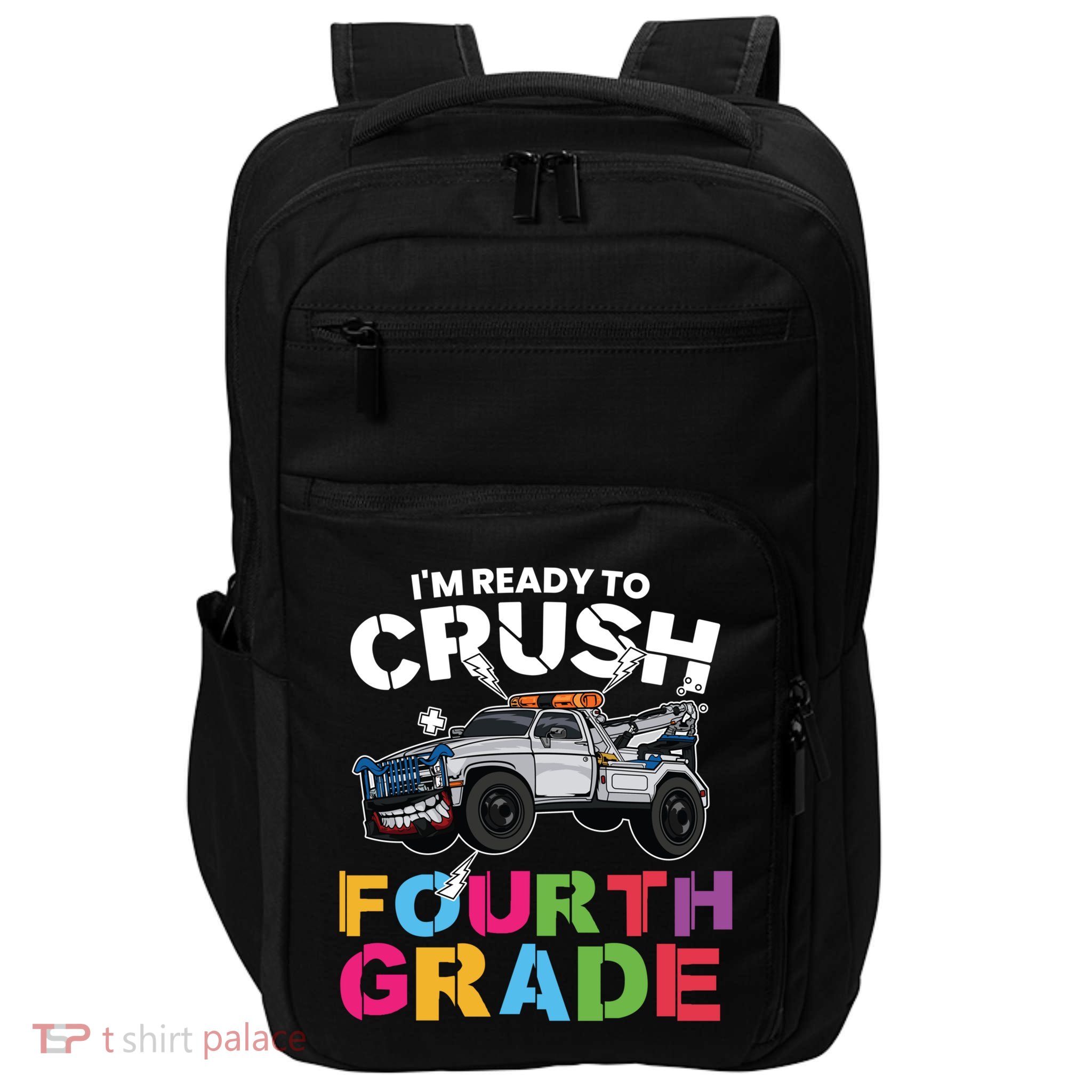 Ready To Crush Fourth Grade Cute 4Th Grade Gift Impact Tech Backpack