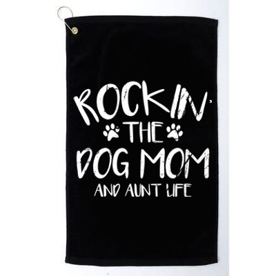 Rocking The Dog Mom And Aunt Life Mothers Day Gift Dog Lover Gift Platinum Collection Golf Towel