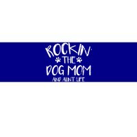 Rocking The Dog Mom And Aunt Life Mothers Day Gift Dog Lover Gift Bumper Sticker