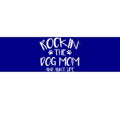 Rocking The Dog Mom And Aunt Life Mothers Day Gift Dog Lover Gift Bumper Sticker