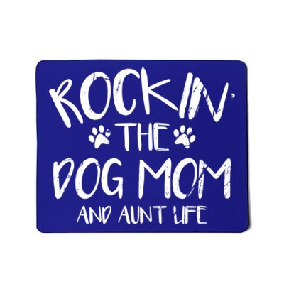 Rocking The Dog Mom And Aunt Life Mothers Day Gift Dog Lover Gift Mousepad