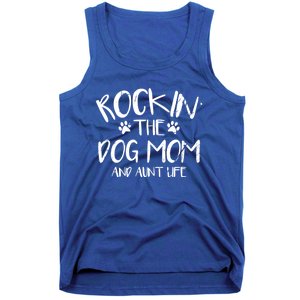 Rocking The Dog Mom And Aunt Life Mothers Day Gift Dog Lover Gift Tank Top