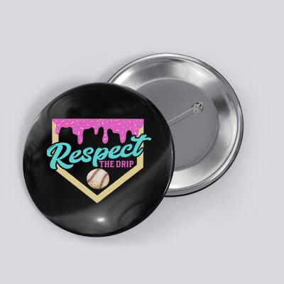 Respect The Drip Ice Cream Dripping Button