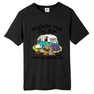 Rockin’ The Dog Mom And Camping Queen Life Mother’s Day Gift Meaningful Gift Tall Fusion ChromaSoft Performance T-Shirt