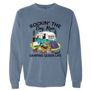 Rockin’ The Dog Mom And Camping Queen Life Mother’s Day Gift Meaningful Gift Garment-Dyed Sweatshirt