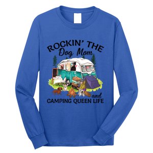 Rockin’ The Dog Mom And Camping Queen Life Mother’s Day Gift Meaningful Gift Long Sleeve Shirt