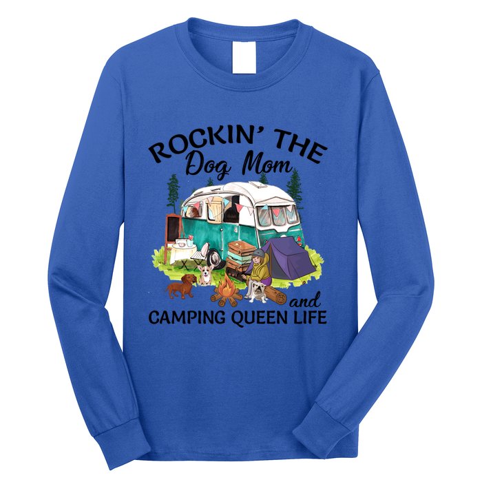 Rockin’ The Dog Mom And Camping Queen Life Mother’s Day Gift Meaningful Gift Long Sleeve Shirt