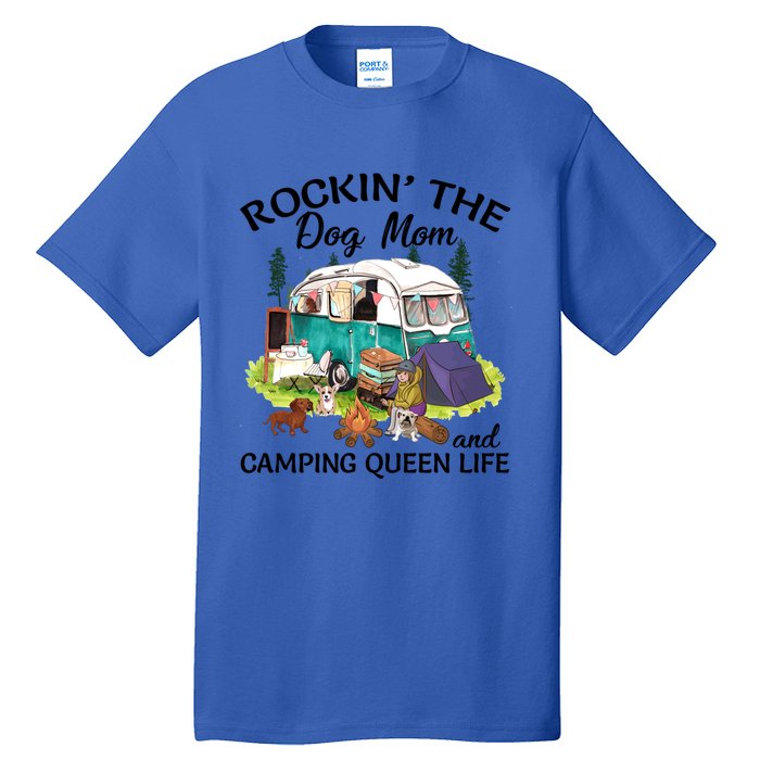 Rockin’ The Dog Mom And Camping Queen Life Mother’s Day Gift Meaningful Gift Tall T-Shirt