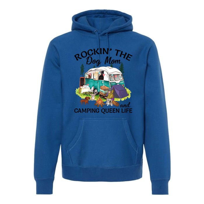 Rockin’ The Dog Mom And Camping Queen Life Mother’s Day Gift Meaningful Gift Premium Hoodie