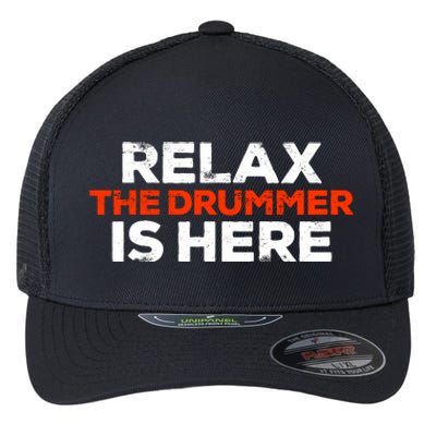 Relax The Drummer Is Here Musician Gift Flexfit Unipanel Trucker Cap