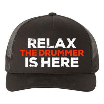 Relax The Drummer Is Here Musician Gift Yupoong Adult 5-Panel Trucker Hat