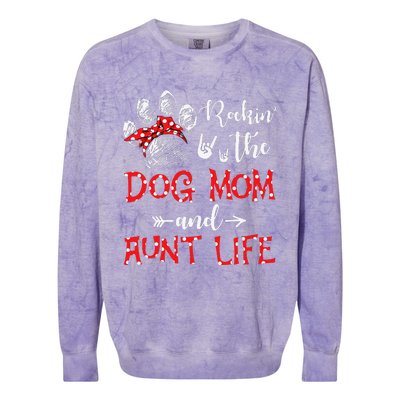 Rockin' The Dog Mom and Aunt Life Dog Lover Mothers Day Colorblast Crewneck Sweatshirt