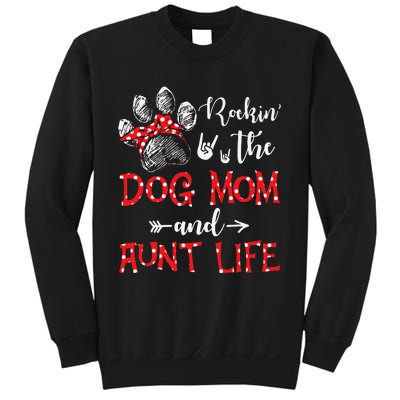 Rockin' The Dog Mom and Aunt Life Dog Lover Mothers Day Sweatshirt