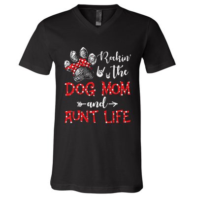 Rockin' The Dog Mom and Aunt Life Dog Lover Mothers Day V-Neck T-Shirt