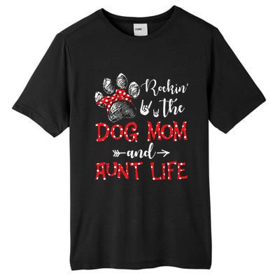 Rockin' The Dog Mom and Aunt Life Dog Lover Mothers Day Tall Fusion ChromaSoft Performance T-Shirt