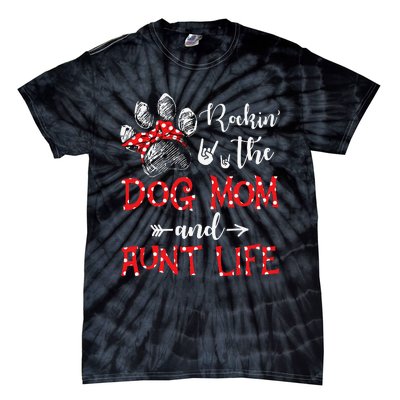 Rockin' The Dog Mom and Aunt Life Dog Lover Mothers Day Tie-Dye T-Shirt