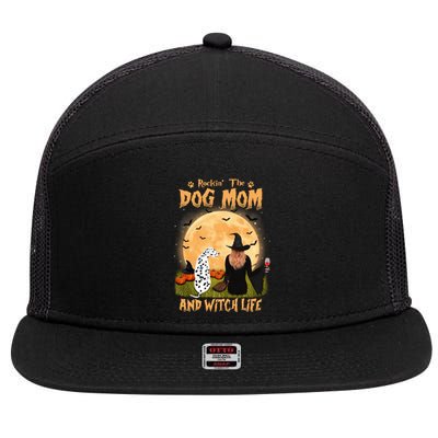 Rocking The Dog Mom And Witch Life Dalmatian Halloween Gift 7 Panel Mesh Trucker Snapback Hat