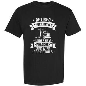 Retired Truck Driver Funny Retirement Quote For A Trucker Garment-Dyed Heavyweight T-Shirt