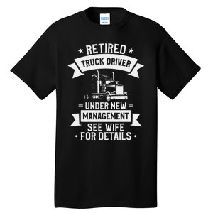 Retired Truck Driver Funny Retirement Quote For A Trucker Tall T-Shirt