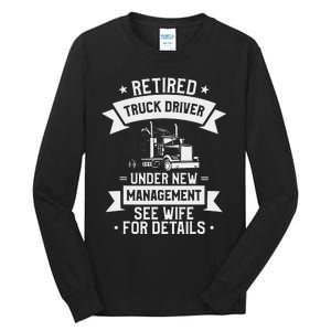 Retired Truck Driver Funny Retirement Quote For A Trucker Tall Long Sleeve T-Shirt