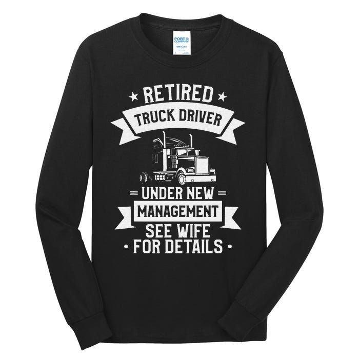 Retired Truck Driver Funny Retirement Quote For A Trucker Tall Long Sleeve T-Shirt