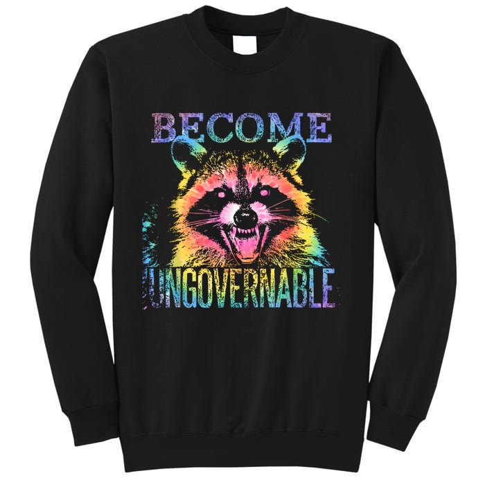 Retro Tie Dye Raccoon Become Ungovernable Funny Apparel  Sweatshirt