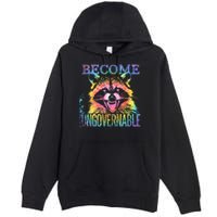 Retro Tie Dye Raccoon Become Ungovernable Funny Apparel  Premium Pullover Hoodie