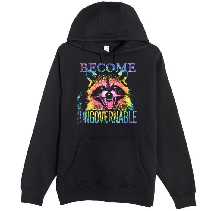 Retro Tie Dye Raccoon Become Ungovernable Funny Apparel  Premium Pullover Hoodie