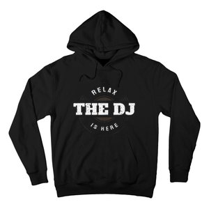 Relax The Dj Is Here Dj Music Hoodie