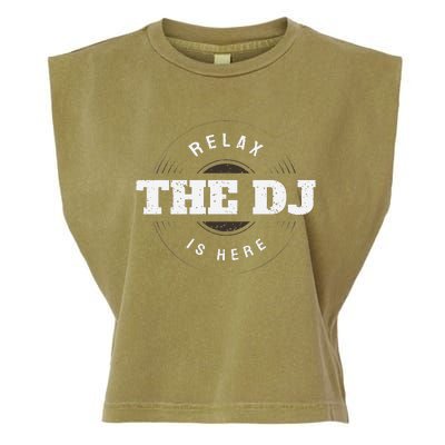 Relax The Dj Is Here Dj Music Garment-Dyed Women's Muscle Tee