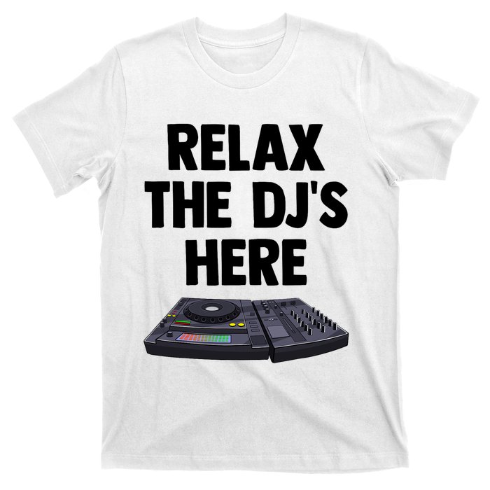 Relax The DjS Here Turntable Music Equalizer T-Shirt