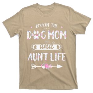 Rockin The Dog Mom And Aunt Life Dog Love Mothers Day T-Shirt