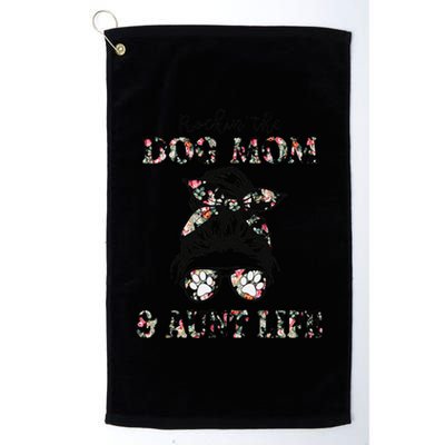 Rockin The Dog Mom And Aunt Life Messy Bun Floral Dog Lover Platinum Collection Golf Towel