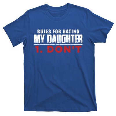 Rules To Date My Daughter Boyfriend Dating Great Gift T-Shirt