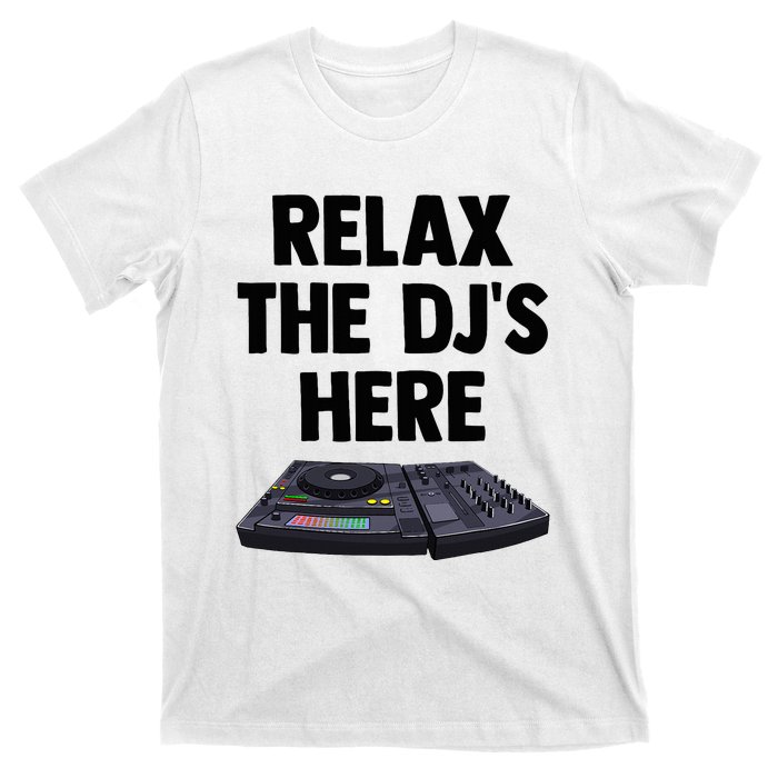 Relax The DjS Here Turntable Music Equalizer T-Shirt