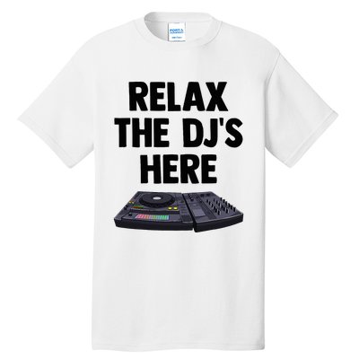 Relax The DjS Here Turntable Music Equalizer Tall T-Shirt