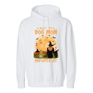 Rocking The Dog Mom And Witch Life Pug Halloween Gift Garment-Dyed Fleece Hoodie