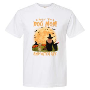 Rocking The Dog Mom And Witch Life Pug Halloween Gift Garment-Dyed Heavyweight T-Shirt