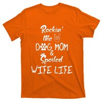 Rockin The Dog Mom Spoiled Wife Life T-Shirt