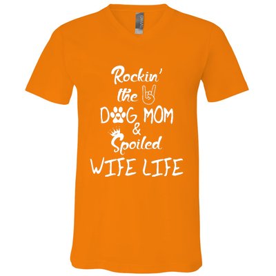 Rockin The Dog Mom Spoiled Wife Life V-Neck T-Shirt