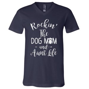 Rocking The Dog Mom And Aunt Life Mothers Day Gift Dog Lover V-Neck T-Shirt