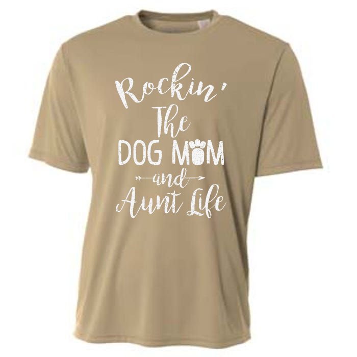 Rocking The Dog Mom And Aunt Life Mothers Day Gift Dog Lover Cooling Performance Crew T-Shirt