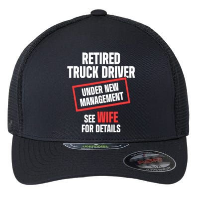 Retired Truck Driver Manage Wife Trucker Retirement Gift Flexfit Unipanel Trucker Cap