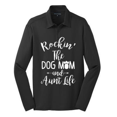 Rocking The Dog Mom And Aunt Life Mothers Day Gift Dog Lover Gift Silk Touch Performance Long Sleeve Polo