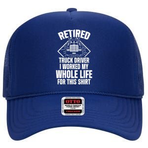 Retired Truck Driver Whole Life Trucker Retirement Gift High Crown Mesh Back Trucker Hat