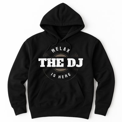 Relax The DJ Is Here DJ Music Hoodie