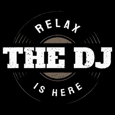 Relax The DJ Is Here DJ Music T-Shirt