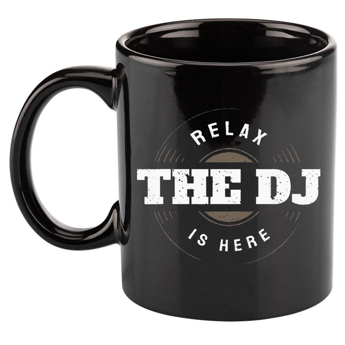 Relax The DJ Is Here DJ Music 11oz C Handle Ceramic Mug